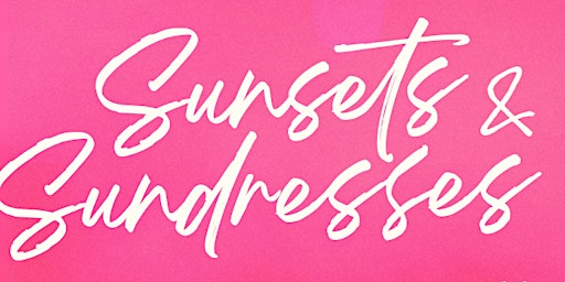 Fun on Weekdays Sunsets & Sundresses Nonprofit Social! primary image