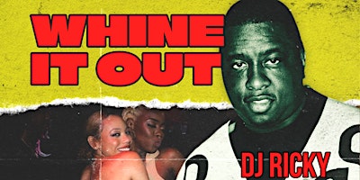 WHINE IT OUT - Reggae, Dancehall, Soca & AfroBeats Bashment primary image