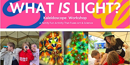 Imagem principal do evento WHAT IS LIGHT? Kaleidoscope  Workshop