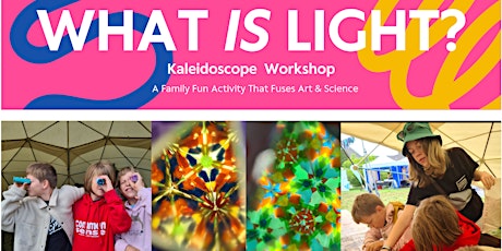 WHAT IS LIGHT? Kaleidoscope  Workshop