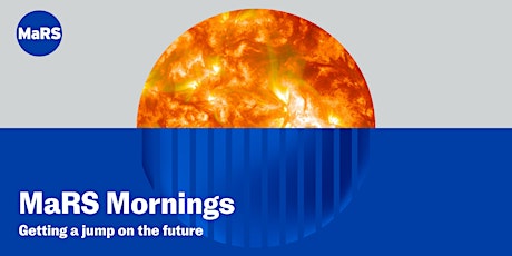 MaRS Mornings — Building on nature's blueprint