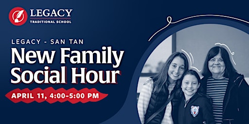Legacy Traditional School-San Tan New Family Social Hour primary image