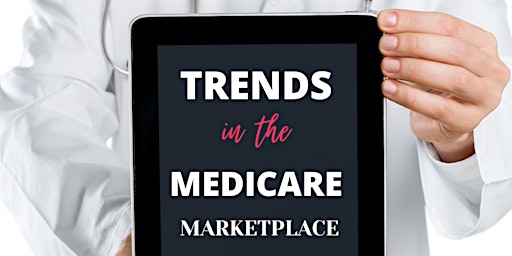 Immagine principale di Trends in the Medicare Marketplace 