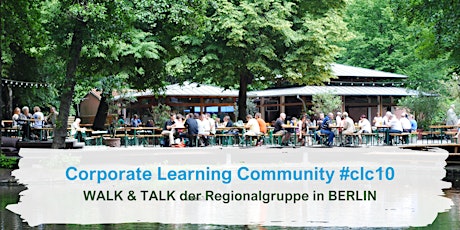 WALK & TALK der Corporate Learning Community Berlin #clc10