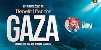 Hauptbild für 27th Night Exclusive: Benefit Iftar for Gaza with Qari Abdellah Marhoum
