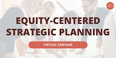 Primaire afbeelding van Equity-Centered Strategic Planning: Amplify Your Impact