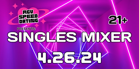 21+ RGV Singles Mixer
