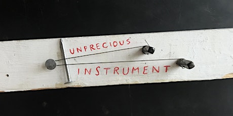 Unprecious Instrument