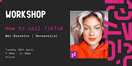 How to nail TikTok: a workshop with Nat Brereton