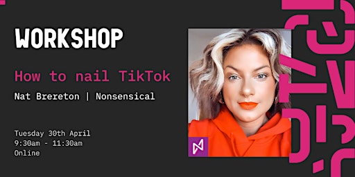 Hauptbild für How to nail TikTok: a workshop with Nat Brereton