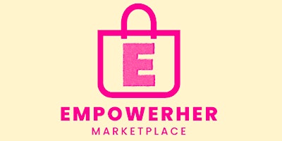 Imagen principal de EmpowerHer Marketplace: Where Women Entrepreneurs Thrive