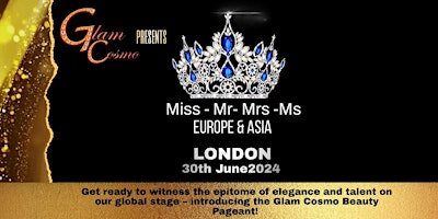 Primaire afbeelding van Glam Cosmo Miss/Mr/Mrs/MS Europe and Asia Beauty Pageant