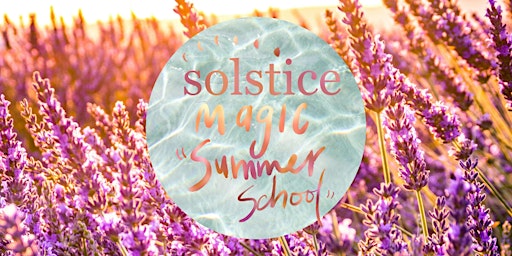 Primaire afbeelding van Solstice Magic Summer School Day Retreat