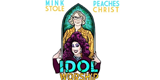 Hauptbild für Idol Worship: An Evening with Mink Stole & Peaches Christ