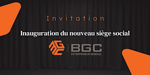 Hauptbild für Inauguration - Nouveau siège social - Gestion BGC Inc