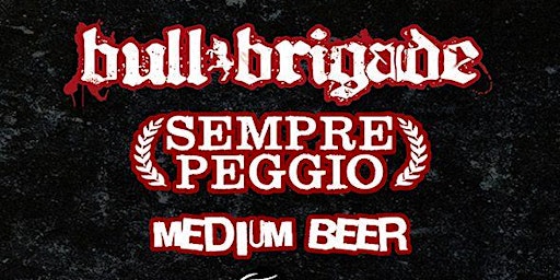 Imagem principal do evento Bull Brigade + Sempre Peggio + Medium Beer