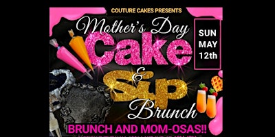 MOTHER'S DAY CAKE & SIP BRUNCH primary image