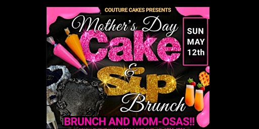 MOTHER'S DAY CAKE & SIP BRUNCH primary image