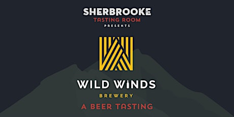 Sherbrooke Tasting Room Presents: Wild Winds Brewery