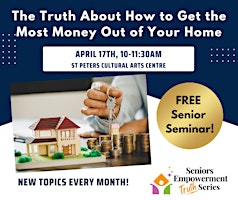 Imagem principal do evento The Truth About How to Get the Most Money Out of Your Home