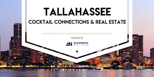 Tallahassee Cocktail Connections & Real Estate! primary image