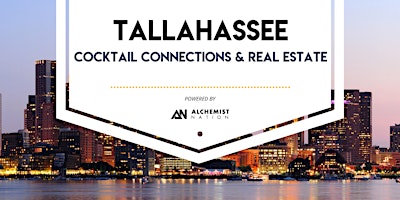 Primaire afbeelding van Tallahassee Cocktail Connections & Real Estate!