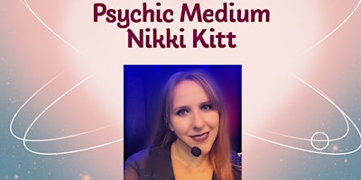 Primaire afbeelding van Mediumship Evening with Psychic Medium Nikki Kitt - Newport