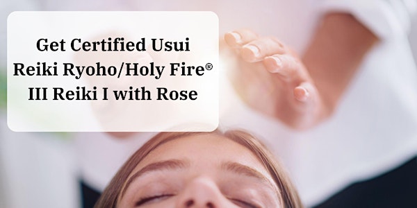 Certified Usui Reiki Ryoho/Holy Fire® III Reiki I
