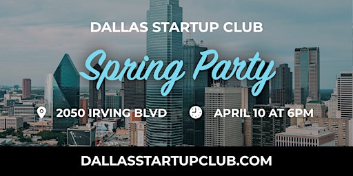 Image principale de Dallas Startup Club Spring Party