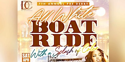 Immagine principale di Pre-Derby All White Attire with a Splash of Color Boat Ride & After Party 