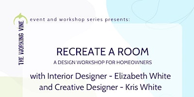Immagine principale di Recreate A Room with Designer Libby White and Creative Director Kris White 