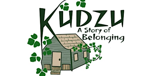 Copy of Kudzu: A Story of Belonging @ Charlotte Shout primary image
