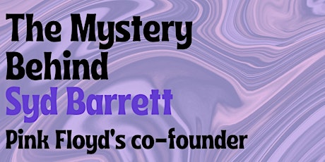Historical Discussion Group: The Mystery Behind Syd Barrett