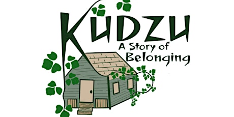 Kudzu: A Story of Belonging @ Charlotte Shout