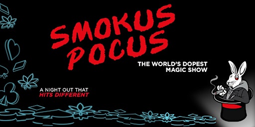 Imagem principal do evento SMOKUS POCUS: A 420 Magic Show | San Francisco, CA