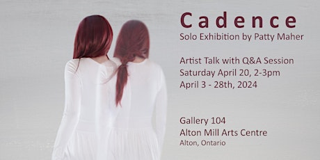 "Cadence" Solo Exhibition with Patty Maher - Arist Talk with Q&A