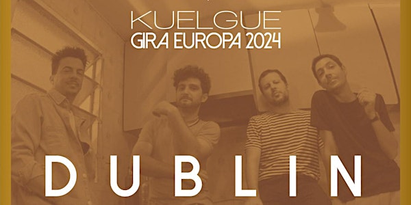 El Kuelgue live in Dublin