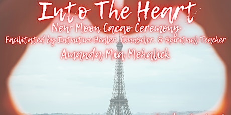 Into The Heart ~ New Moon Cacao Ceremony