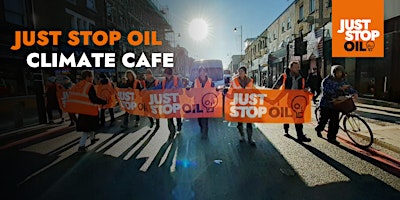 Just Stop Oil - Climate Cafe - Bedford primary image