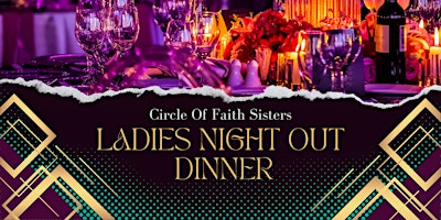 Imagem principal do evento Circle Of Faith Sisters Ladies Night Out Dinner