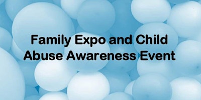 Imagem principal do evento Family Expo and Child Abuse Awareness Event