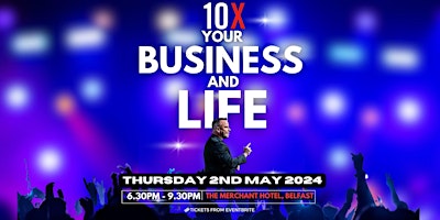 10X Your Business And Life primary image