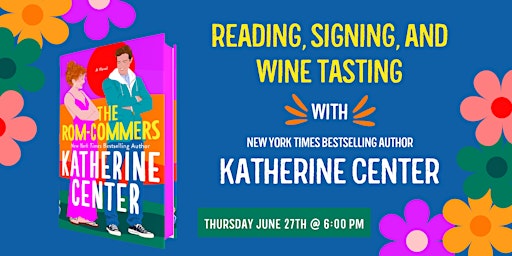 Immagine principale di Reading, Signing, & Wine Tasting with Katherine Center! 