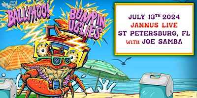 Imagem principal de BALLYHOO! & BUMPIN UGLIES w/ JOE SAMBA - St Pete