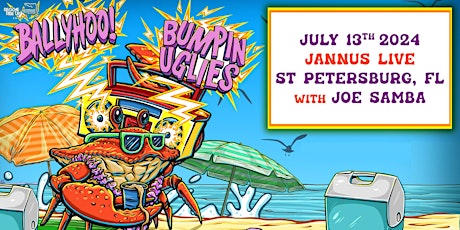 BALLYHOO! & BUMPIN UGLIES w/ JOE SAMBA - St Pete