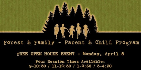Forest & Family Program Open House Event - FREE!