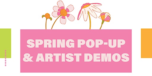 Spring Pop-Up & Artist Demos primary image
