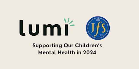 Lumi Health x JFS: Supporting Our Children's Mental Health in 2024