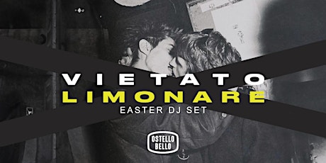 VIETATO LIMONARE • Easter Edition • Ostello Bello Milano Duomo