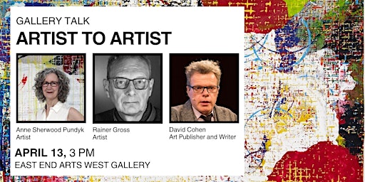 Image principale de Artist to Artist with Anne Sherwood Pundyk, David Cohen, and Rainer Gross